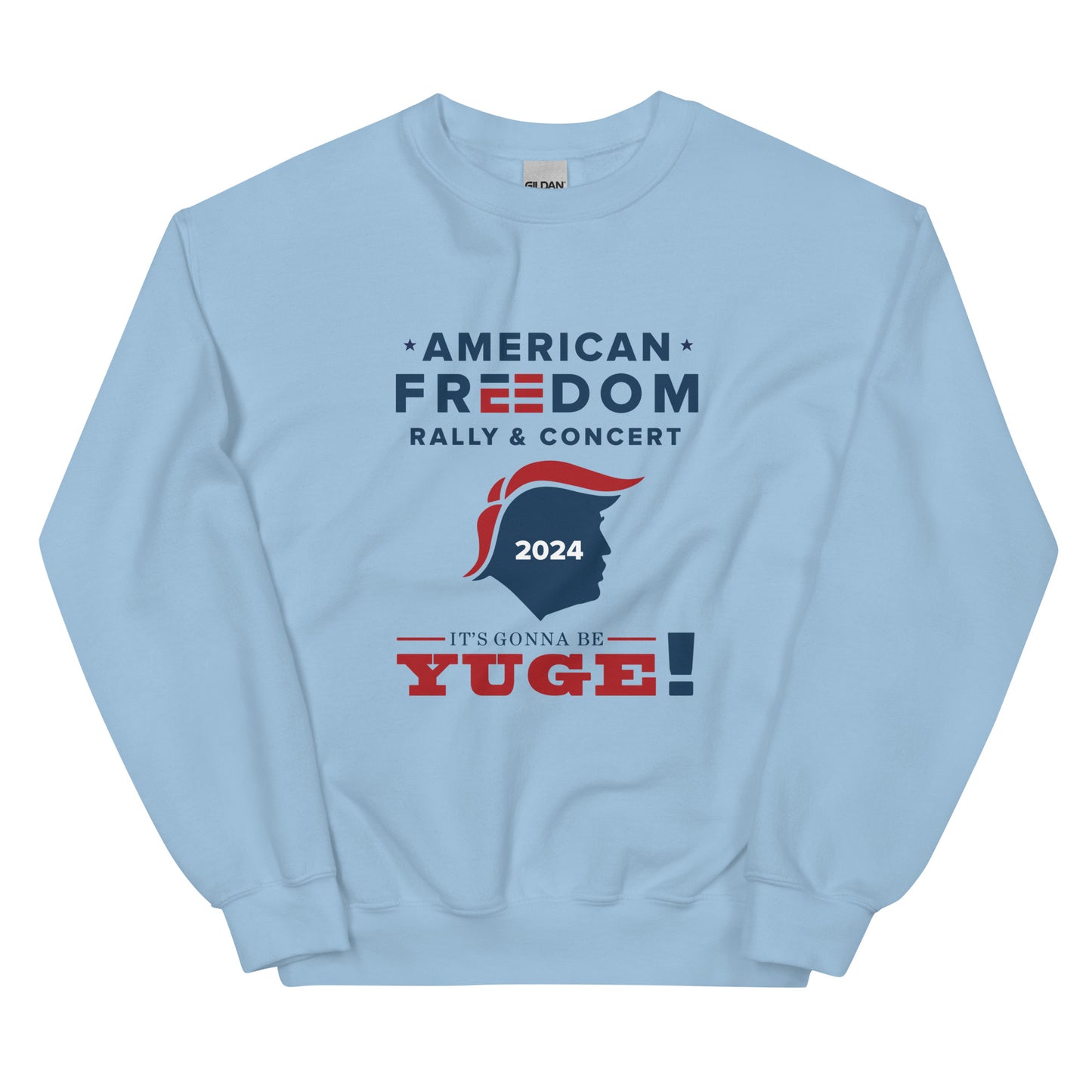 American Freedom Rally YUGE Sweatshirt