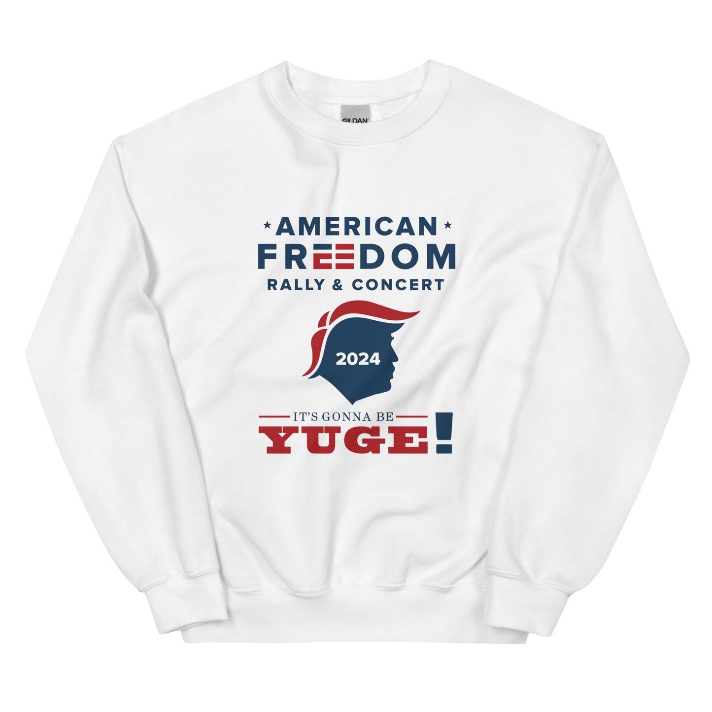 American Freedom Rally YUGE Sweatshirt